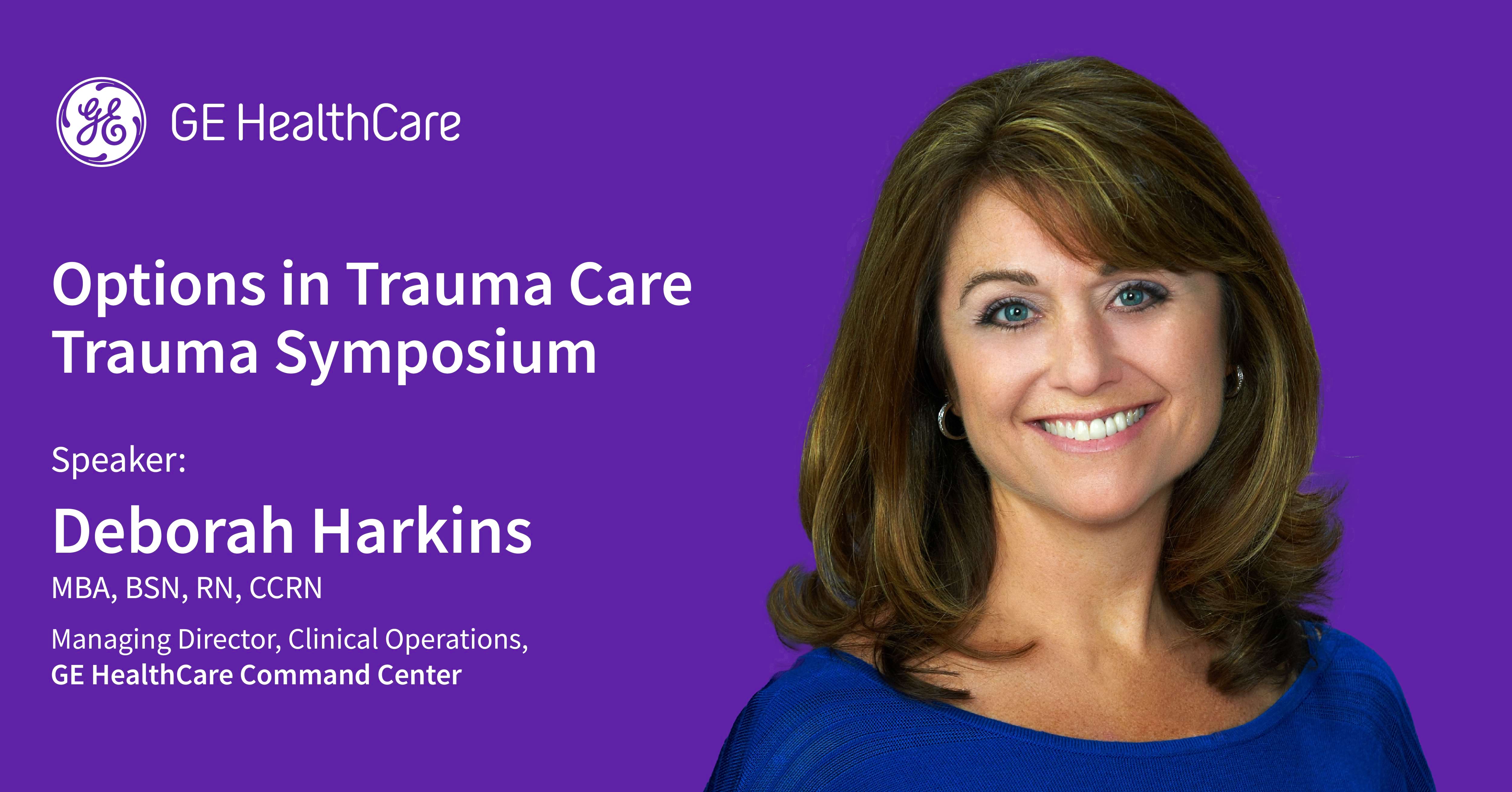 Options in Trauma Care Trauma Symposium GE HealthCare Command Center